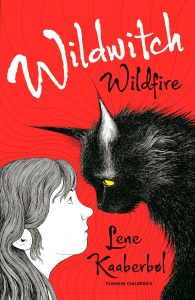 Text: Wildwitch Wildfire
Lene Kaaberbøl
Pushkin Children's
Image - Illustration of a girl and a black cat staring at each other