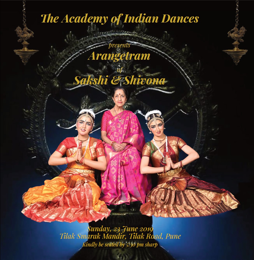 The Academy of Indian Dances presents Arangetram of Sakshi and Shivona
Sunday, 23 June 2019
Tikak Smarak Mandir, Tilak Road, Pune
Kindle be seated by 5:30 pm sharp