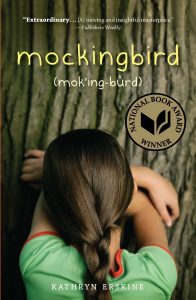 "Extraordinary...[A] moving and insightful masterpiece." - Publishers Weekly
mockingbird
National Book Award Winner
Image description - The back of a girl's head. She is resting her folded arms on the bark of a tree, and her face is buried in her arms.