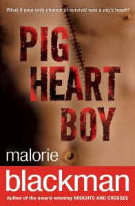 Text: What if your only chance of survival was a pig's heart?
Pig Heart Boy
Malorie Blackman
Author of the award-winning NOUGHTS AND CROSSES
Image: The chest of a boy down to the belly button with stitching diagonally across it.