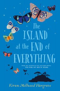 Text: The Island at the End of Everything
From the author of the acclaimed novel, 'The Girl of Ink and Stars'
Kiran Millwood Hargrave
Image: Silhouette of an island, butterflies of many sizes, shapes and colour rising from it and curving around the text.