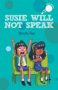 Book Cover
Text: Susie Will Not Speak
Hole Books
Shruthi Rao
Image: Illustration of two children sitting on a bench. The boy has his arms in the air, the girl has hers folded across her chest