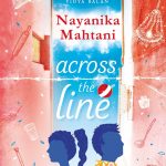 Book cover Text: 'Compelling and uplifting...lingers long after the last page is turned' Vidya Balan Nayanika Mahtani Across the Line Image: Illustration of a boy and a girl looking in opposite directions. Barbed wire above, pictures like cricket stumps, a ladle, a rolling pin and a bat in the margins.