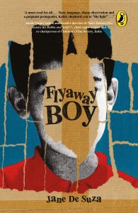 Book cover
Text: Flyaway Boy
Jane De Suza
Image: Grainy picture of a boy, with scraps of brown paper covering parts of it, making the whole cover look torn and stuck together.