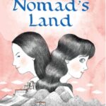 Book cover Text: 'A beautifully written story that captures the pain of displaced communities--and carries a message of hope, mych needed in these times.' - Nidhi Razdan, Journalist Nomad's Land Paro Anand Image: Illustration of the faces of two girls facing opposite directions but looking sideways at each other. Hills, a boat and water