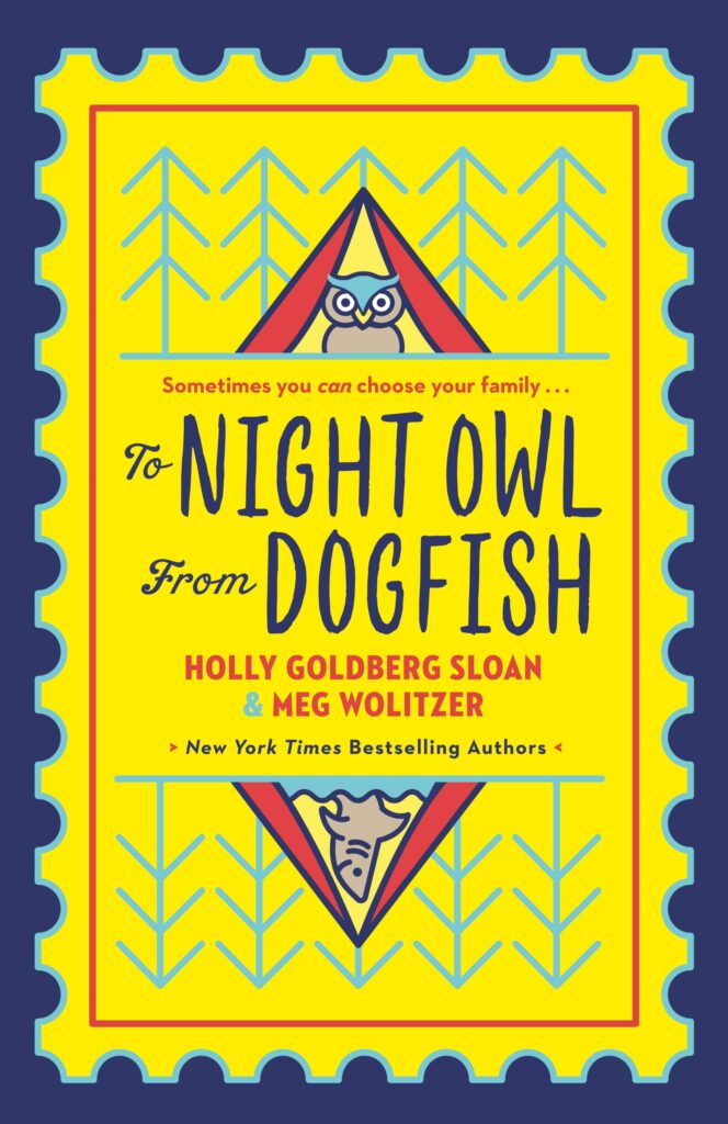 Book cover Text: To Night Owl from Dogfish Holly Goldberg Sloan & Meg Wolitzer New York Times Bestselling Authors Image: Illustration of an owl in a triangle and, upside down, a dogfish in a triangle