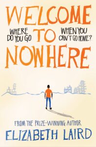 Book cover
Text: Welcome to Nowhere
Where do you go when you can't go home?
From the prize-winning author Elizabeth Laird
Image: Illustration of a man, seen from the back, gazing at a land beyond water