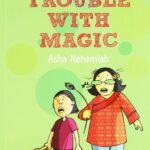 Book cover Text: Trouble with Magic Asha Nehemiah Image: Illustration of a child and a woman, both with jaws dropped, staring in shock.