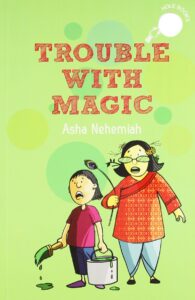 Book cover Text: Trouble with Magic Asha Nehemiah Image: Illustration of a child and a woman, both with jaws dropped, staring in shock.