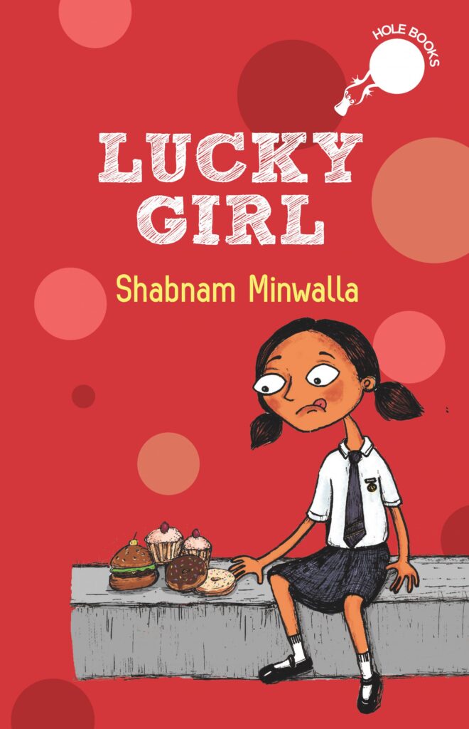 Book cover Text: Lucky Girl Shabnam Minwalla Image: Illustration of a girl in school uniform, looking at junk food as she sits on a stone bench
