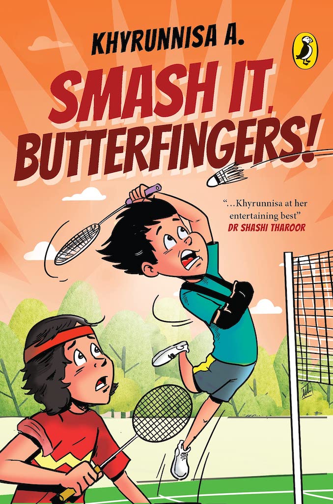 Book cover
Text: 
Khyrunnisa A.
Smash it, Butterfingers!
"...Khyrunnisa at her entertaining best" Dr Shashi Tharoor
Image: A boy with one arm in a sling tries to hit a shuttlecock while another watches on.