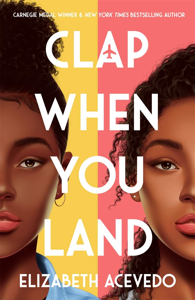 Book Cover
Carnegie Medal Winner and New York Times Bestselling Author
Clap When You Land
Elizabeth Acevedo
Illustration - front view of half the face of two girls