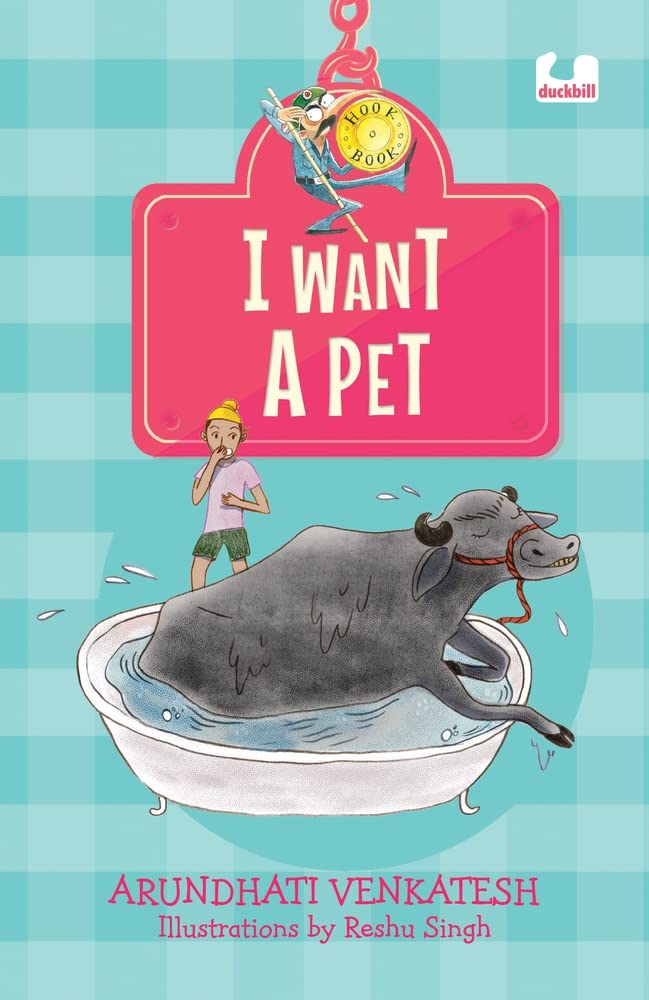 Book cover
Text:
I Want a Pet
Arundhati Venkatesh
Illustrations by Reshu Singh
Image: Illustration of a shocked boy staring at a buffalo in a bathtub