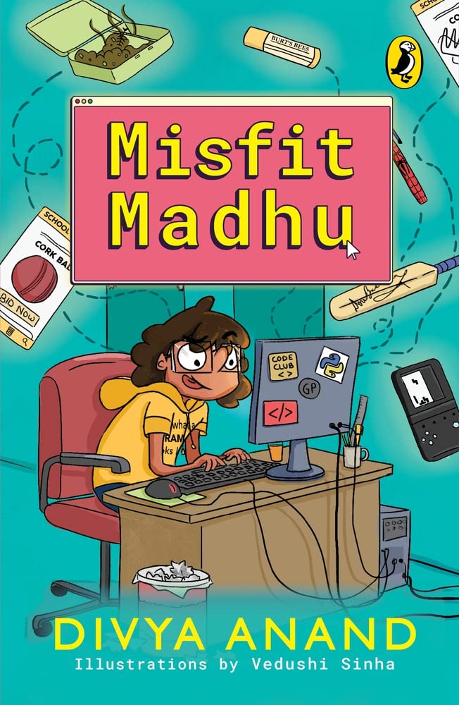 Book cover
Text:
Misfit Madhu
Divya Anand
Illustrations by Vedushi Sinha
Illustration of a girl typing at a keyboard and staring excitedly at a computer screen