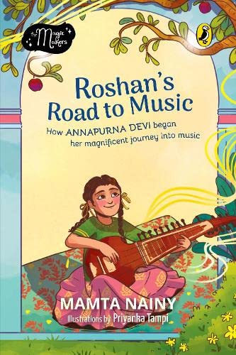 Book cover
Text:
Roshan's Road to Music
How Annapurna Devi began her magnificent journey into music
Mamta Nainy
Illustrations by Priyanka Tampi
Image: Illustration of a girl smiling as she plays the sarod