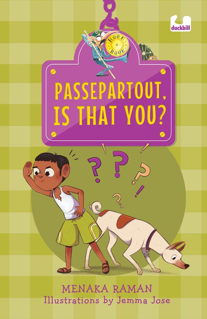 Book cover
Passepartout, Is That You?
Menaka Raman
Illustrated by Jemma Jose
Picture of a boy and a dog searching for something. A tortoise hides behind the title of the book.