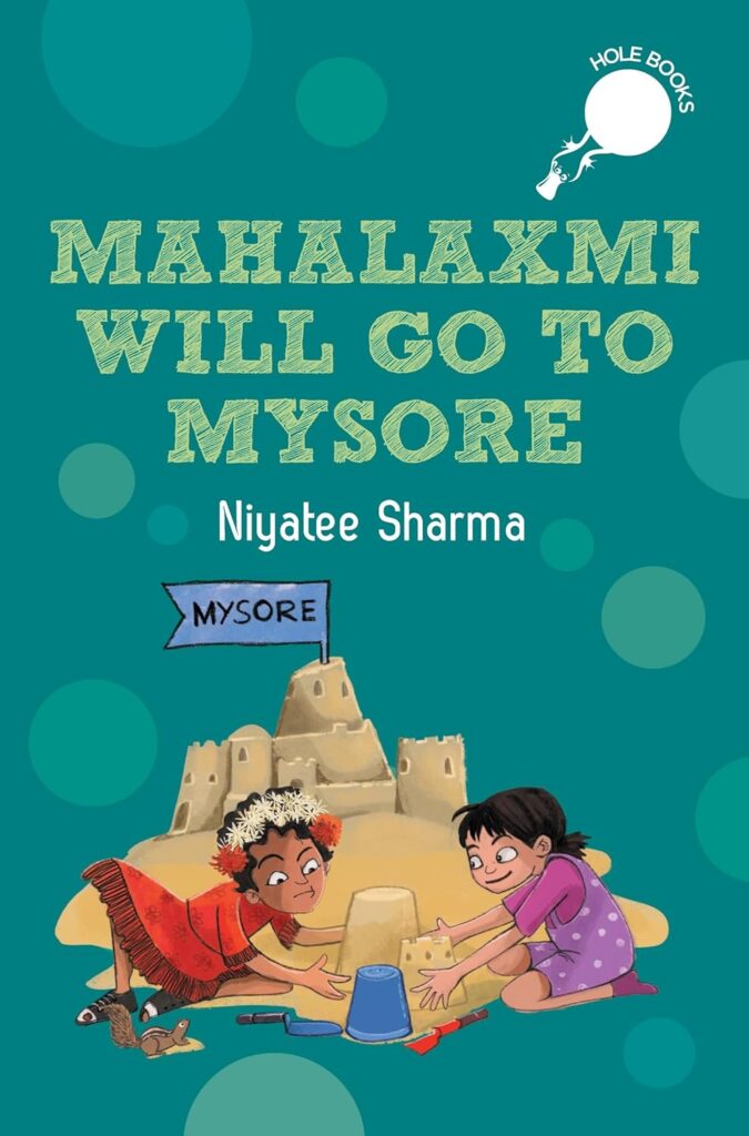 Book cover
Mahalaxmi Will Go to Mysore
Niyatee Sharma
Illustration of two girls building a sand castle. Another castle in the background has a flag that says 'MYSORE'