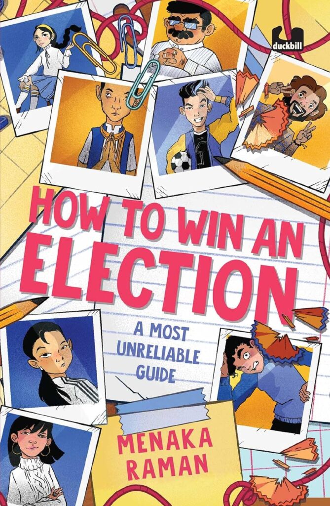 Book cover
How to Win an Election
A Most Unreliable Guide
Menaka Raman
Image: A collage of photographs revealing the characters in the story.