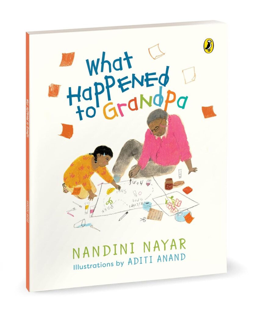 Book Cover
Text: What Happened to Grandpa
Nandini Nayar
Illustrations by Aditi Anand
Illustration of a man and a girl drawing together